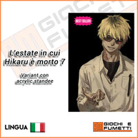 L' Estate in cui Hikaru è morto 7 - Variant con Acrylic Standee (Pre-Vendita)
