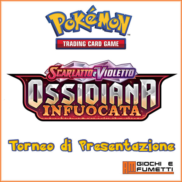 Torneo Pokemon OSSIDIANA INFUOCATA - Torneo di Presentazione