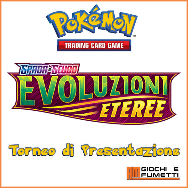 Torneo Pokemon EVOLUZIONI ETEREE - Torneo di Presentazione